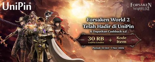 Forsaken World 2 telah Rilis! Top up di UniPin dan Raih Cashback s.d 30RB UniPin Credits + Kode Item